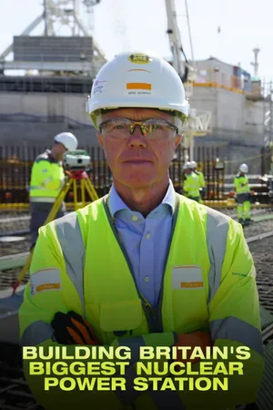 Building Britain's Biggest Nuclear Power Station Poster