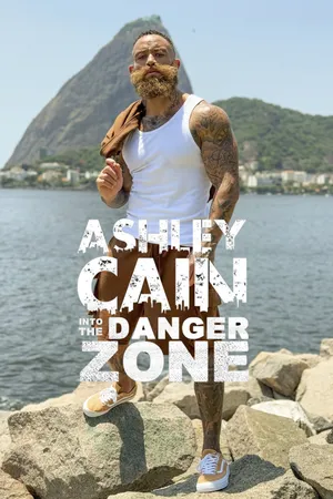 Ashley Cain: Into the Danger Zone Poster