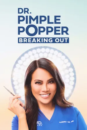 Dr. Pimple Popper: Breaking Out Poster