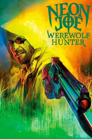 Neon Joe, Werewolf Hunter Poster