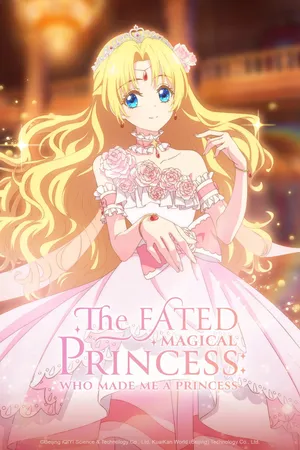The Fated Magical Princess: Who Made Me a Princess Poster