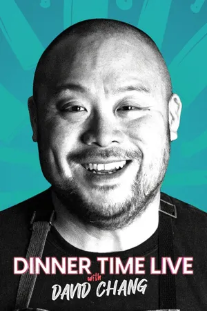 Dinner Time Live with David Chang Poster
