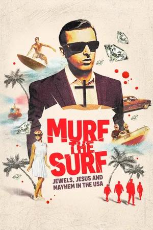 Murf the Surf: Jewels, Jesus, and Mayhem in the USA Poster