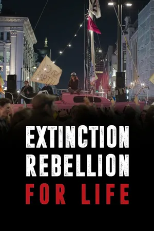 Extinction Rebellion: For Life Poster