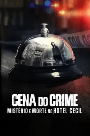 Crime Scene: The Vanishing at the Cecil Hotel Poster