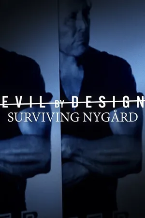 Evil By Design: Surviving Nygård Poster