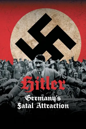 Hitler: Germany's Fatal Attraction Poster