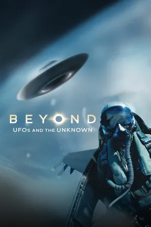 Beyond: UFOS and the Unknown Poster