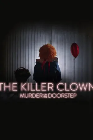 The Killer Clown: Murder on the Doorstep Poster