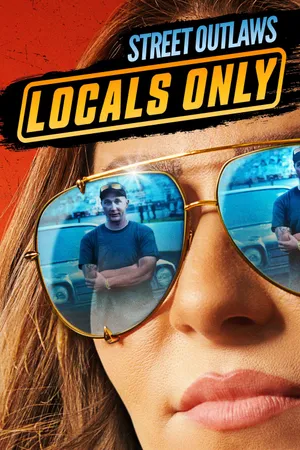Street Outlaws: Locals Only Poster