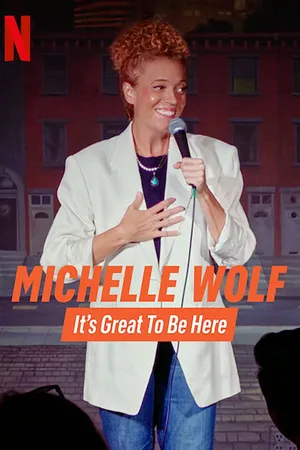 Michelle Wolf: It's Great to Be Here Poster