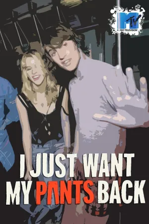 I Just Want My Pants Back Poster