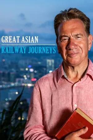 Great Asian Railway Journeys Poster