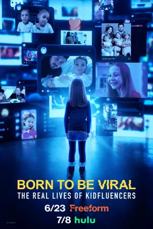 Born to Be Viral: The Real Lives of Kidfluencers Poster