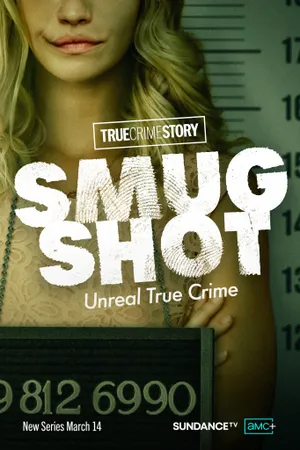 True Crime Story: Smugshot Poster