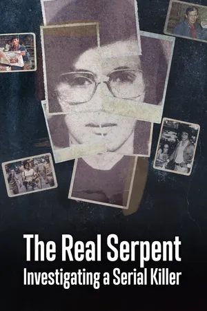 The Real Serpent: Investigating a Serial Killer Poster
