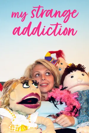 My Strange Addiction Poster
