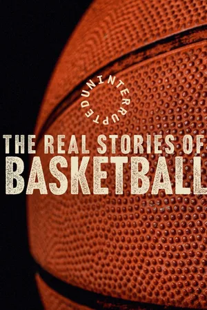 Uninterrupted: The Real Stories of Basketball Poster