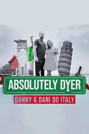 Absolutely Dyer: Danny And Dani Do Italy Poster
