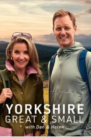 Yorkshire Great and Small with Dan and Helen Poster