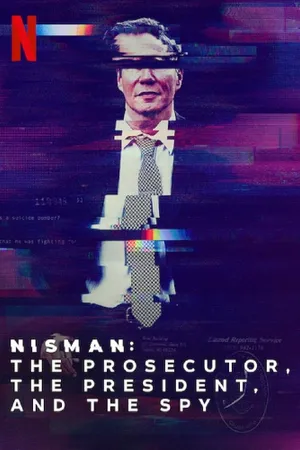 Nisman: The Prosecutor, the President and the Spy Poster