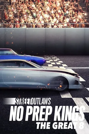 Street Outlaws: No Prep Kings: The Great 8 Poster