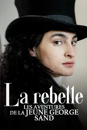 La rebelle, les aventures de la jeune George Sand Poster