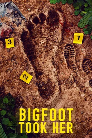 Bigfoot Took Her Poster