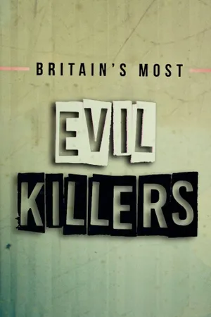 Britain's Most Evil Killers Poster