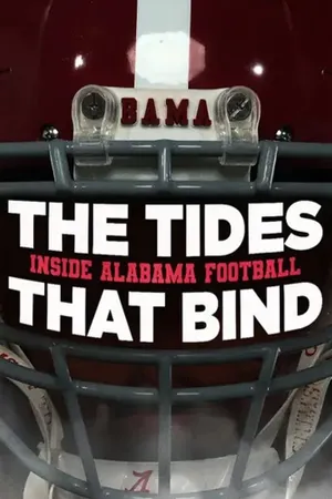 The Tides That Bind: Inside Alabama Football Poster