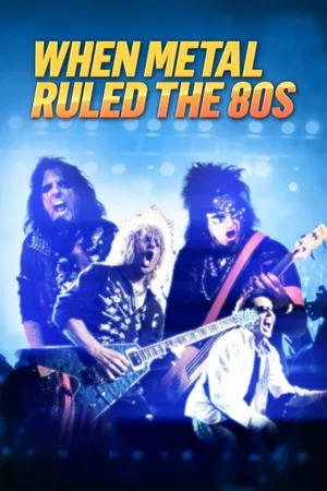 When Metal Ruled the 80s Poster