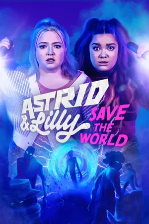 Astrid & Lilly Save the World Poster