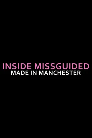 Inside Missguided: Made In Manchester Poster
