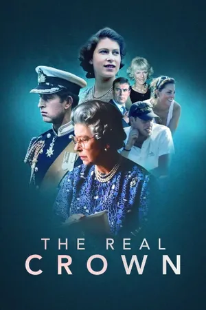 The Real Crown: Inside the House of Windsor Poster