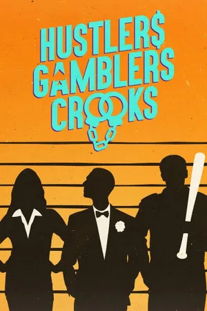 Hustlers Gamblers and Crooks Poster