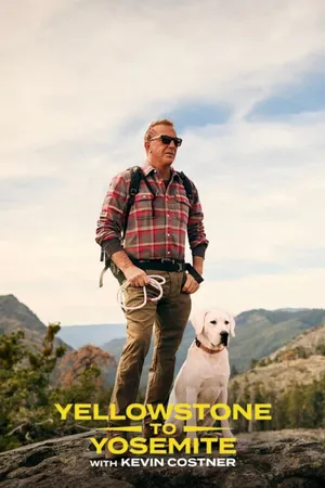 Yellowstone to Yosemite with Kevin Costner Poster