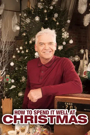 How to Spend It Well at Christmas with Phillip Schofield Poster