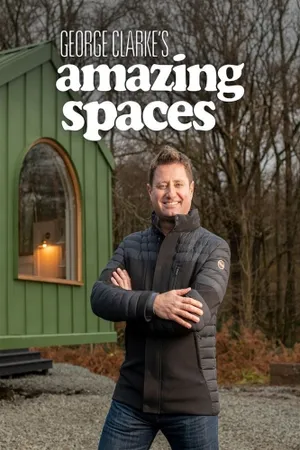 George Clarke's Amazing Spaces Poster