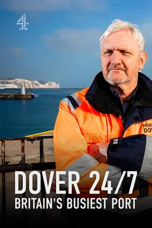 Dover 24/7: Britain's Busiest Port Poster