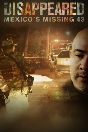 Disappeared: Mexico's Missing 43 Poster