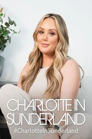 Charlotte in Sunderland Poster