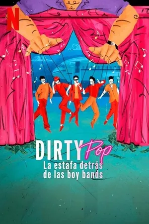 Dirty Pop: The Boy Band Scam Poster