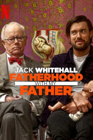 Jack Whitehall: Fatherhood with My Father Poster