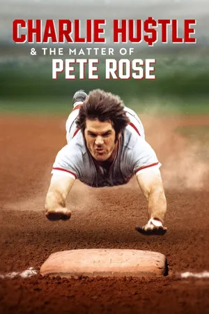 Charlie Hustle & the Matter of Pete Rose Poster