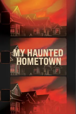 My Haunted Hometown Poster