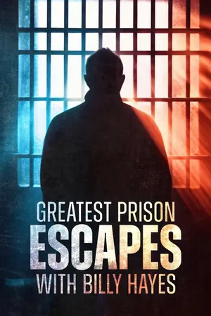 Greatest Prison Escapes with Billy Hayes Poster
