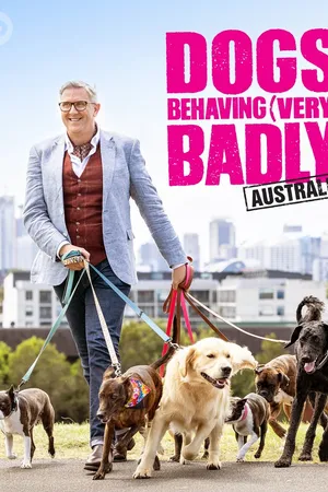 Dogs Behaving (Very) Badly Australia Poster