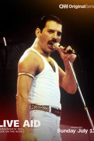 Live Aid: When Rock 'n' Roll Took on the World Poster