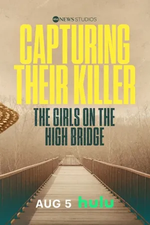 Capturing Their Killer: The Girls on the High Bridge Poster