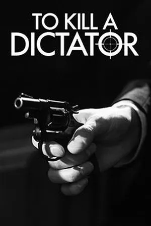 To Kill a Dictator Poster
